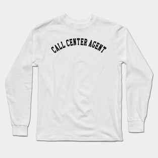 Call Center Agent Long Sleeve T-Shirt